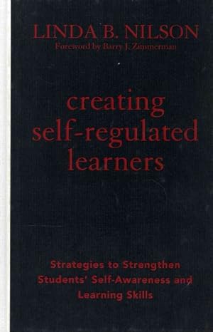 Imagen del vendedor de Creating Self-Regulated Learners : Strategies to Strengthen Students' Self-Awareness and Learning Skills a la venta por GreatBookPrices