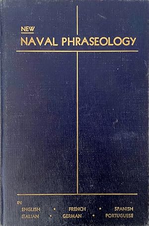 New Naval Phraseology in English, French, Spanish, Italian, German & Portuguese