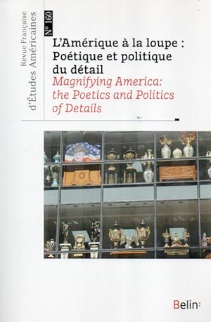 Seller image for L'Amerique a la loupe: Poetique et politique du detail_ Magnifying America: the Poetics and Politics of Detail for sale by San Francisco Book Company