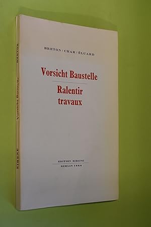 Bild des Verkufers fr Vorsicht Baustelle = Ralentir travaux. Breton ; Char ; Eluard. Aus d. Franz. von Wolfgang Schmidt zum Verkauf von Antiquariat Biebusch