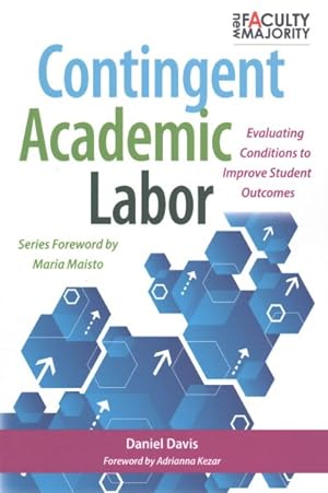 Imagen del vendedor de Contingent Academic Labor : Evaluating Conditions to Improve Student Outcomes a la venta por GreatBookPrices