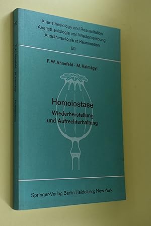 Seller image for Homoiostase : Wiederherstellung und Aufrechterhaltung; Bericht ber d. Symposion am 2. u. 3. Okt. 1970 in Mainz. hrsg. von F. W. Ahnefeld u. M. Halmgyi / Anaesthesiology and resuscitation ; 60 for sale by Antiquariat Biebusch