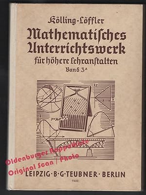 Mathematisches Unterrichtswerk für höhere Lehranstalte Bd. 3A für die Klassen 6 bis 8 der Jungens...