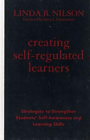 Imagen del vendedor de Creating Self-Regulated Learners : Strategies to Strengthen Students' Self-Awareness and Learning Skills a la venta por GreatBookPrices