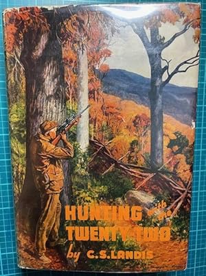 Seller image for HUNTING WITH THE TWENTY-TWO (1st in Dust Jacket) for sale by NorthStar Books