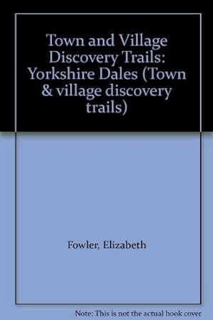 Seller image for Town and Village Discovery Trails: Yorkshire Dales (Town & village discovery trails) for sale by WeBuyBooks