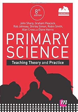 Bild des Verkufers fr Primary Science: Teaching Theory And Practice (Achieving QTS Series) zum Verkauf von WeBuyBooks