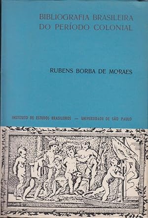 Seller image for Bibliografia Brasileira do Periodo Colonial. - Catalogo comentado das obras dos autores nascidos no Brasil e publicadas antes de 1808. for sale by PRISCA