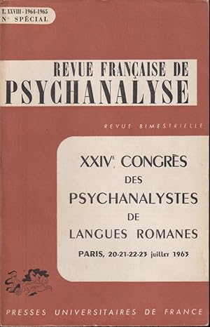 Bild des Verkufers fr Revue Franaise de Psychanalyse - Tome XXVIII - N Spcial - XXIV Congrs des Psychanalystes de Langues Romanes (Paris, 20-21-22-23 Juillet 1963). zum Verkauf von PRISCA