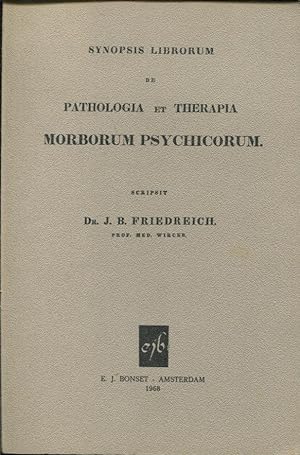 Seller image for Synopsis Librorum de Pathologia et Therapia Morborum Psychicorum. for sale by PRISCA