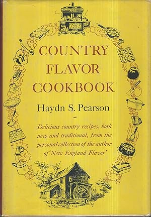 Seller image for Country Flavor Cookbook. - Delicious country recipes, both new and traditional, from the personal collection of the author of "New England Flavor". for sale by PRISCA