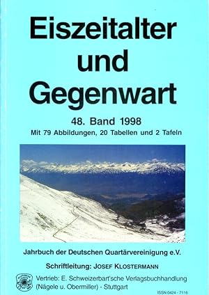 Bild des Verkufers fr Eiszeitalter und Gegenwart. Jahrbuch der Deutschen Quartrvereinigung. Band 48. 1998. zum Verkauf von Antiquariat Liberarius - Frank Wechsler