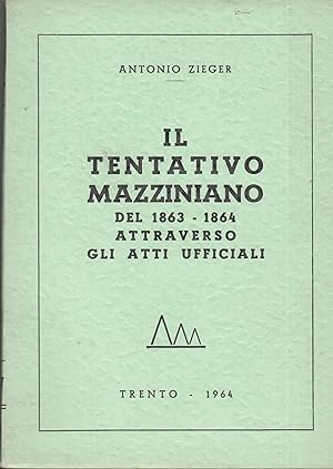 Imagen del vendedor de Il Tentativo Mazziniano del 1863-1864 attraverso Gli Atti Ufficiali a la venta por PRISCA