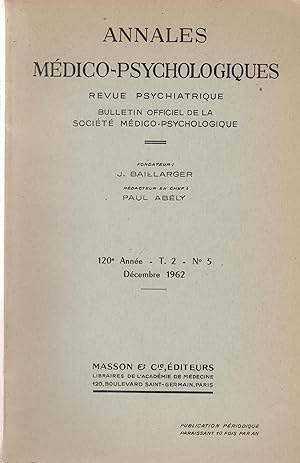 Image du vendeur pour Annales Mdico-Psychologiques. - Revue Psychiatrique - Bulletin Officiel de la Socit Mdico-Psychologique. - 120 Anne - T. 2 - N 5 - Dcembre 1962. mis en vente par PRISCA