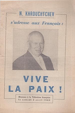 Imagen del vendedor de N. Khrouchtchev s'adresse aux Franais : Vive la Paix ! - Discours  la Tlvision franaise le samedi 2 avril 1960. a la venta por PRISCA