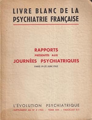 Seller image for Livre blanc de la psychiatrie franaise. Rapports prsents aux journes psychiatriques. Paris 19-20 juin 1965. for sale by PRISCA