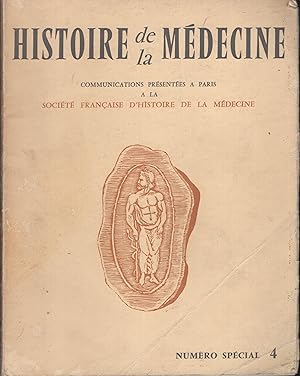 Seller image for Histoire de la Mdecine. - Communications prsentes  Paris  la Socit Franaise d'Histoire de la Mdecine. - Numro Spcial 4. for sale by PRISCA