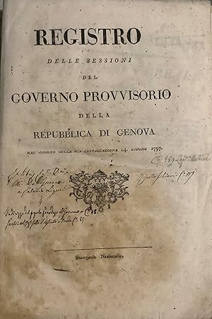 Registro delle sessioni del Governo Provvisorio della Repubblica di Genova dal giorno della sua i...
