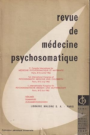 Image du vendeur pour Revue de mdecine psychosomatique. - Tome 4 - N Spcial. - 1er Congrs International de Mdecine Psychosomatique et Maternit (Paris, 8-12 juillet 1962). mis en vente par PRISCA