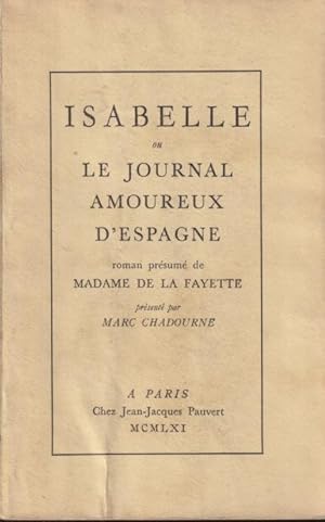 Bild des Verkufers fr Isabelle ou Le journal amoureux d'Espagne : roman prsum de madame de La Fayette zum Verkauf von PRISCA