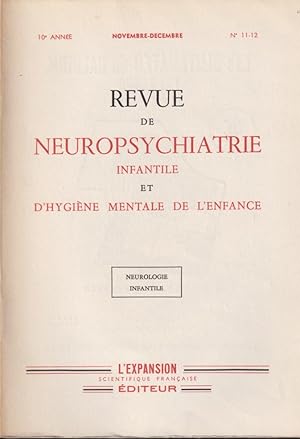 Imagen del vendedor de Revue de Neuropsychiatrie Infantile et d'Hygine Mentale de l'Enfance. - 10 Anne - N 11-12 - Neurologie Infantile a la venta por PRISCA