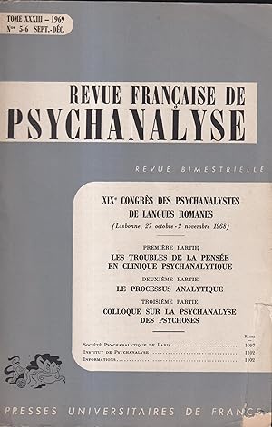 Image du vendeur pour Revue Franaise de Psychanalyse. - Tome XXXIII - N 5-6 - XIX Congrs des Psychanalystes de langues romanes (Lisbonne, 27 octobre - 2 novembre 1968). - Les troubles de la pense en clinique psychanalytique. - Le processus analytique - Colloque sur la psychanalyse des psychoses. mis en vente par PRISCA