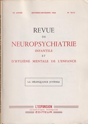 Imagen del vendedor de Revue de Neuropsychiatrie Infantile et d'Hygine Mentale de l'Enfance - 12 Anne - N 10-11 - La dlinquance juvnile. a la venta por PRISCA