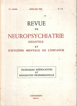 Bild des Verkufers fr Revue de Neuropsychiatrie Infantile et d'Hygine Mentale de l'Enfance. - 17 Anne - N 4/5 - Techniques rducatives et rinsertion professionnelle. zum Verkauf von PRISCA