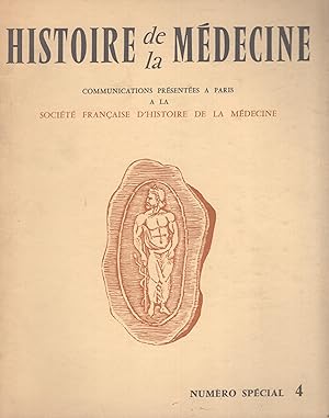 Imagen del vendedor de Histoire de la Mdecine. - Communications prsentes  Paris  la Socit Franaise d'Histoire de la Mdecine. - Numro Spcial 4. a la venta por PRISCA