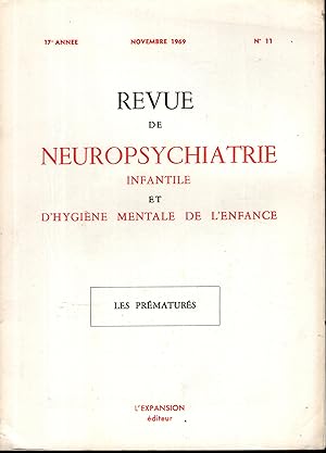 Bild des Verkufers fr Revue de Neuropsychiatrie Infantile et d'Hygine Mentale de l'Enfance. - 17 Anne - N 11 - Les Prmaturs. zum Verkauf von PRISCA