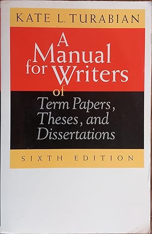 Seller image for A Manual for Writers of Term Papers, Theses, and Dissertations (Sixth Edition) for sale by The Book House, Inc.  - St. Louis