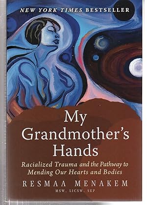 Seller image for My Grandmother's Hands: Racialized Trauma and the Pathway to Mending Our Hearts and Bodies for sale by EdmondDantes Bookseller