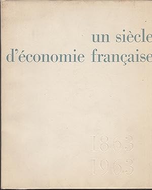 Seller image for Un sicle d'conomie franaise 1863-1963 for sale by PRISCA