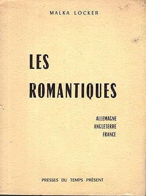 Image du vendeur pour Les romantiques : Allemagne, Angleterre, France. mis en vente par PRISCA
