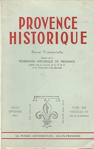 Imagen del vendedor de Provence Historique - Revue Trimestrielle - Organe de la Fdration Historique de Provence, publie avec le concours CNRS et de l'Universit d'Aix-Marseille. - Tome XVII - Fascicule 69. a la venta por PRISCA