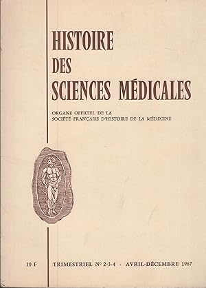 Bild des Verkufers fr Histoire des Sciences Mdicales - Organe Officiel de la Socit Franaise d'Histoire de la Mdecine - N 2-3-4 - Avril-Dcembre 1967. zum Verkauf von PRISCA
