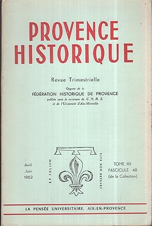 Immagine del venditore per Provence Historique. Organe de la Fdration Historique de Provence. - Tome XII - Fascicule 48 (de la Collection) - Avril/Juin 1962. venduto da PRISCA