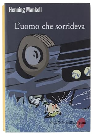 Immagine del venditore per L'UOMO CHE SORRIDEVA Le inchieste del commissario Kurt Wallander vol. 4: venduto da Bergoglio Libri d'Epoca