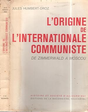 Seller image for L ' origine de l'Internationale Communiste : de Zimmerwald  Moscou for sale by PRISCA