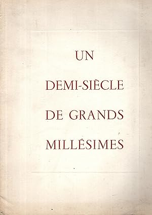 Bild des Verkufers fr Un Demi-sicle de grands millsimes. Avant-propos de Marcel E; Grancher zum Verkauf von PRISCA