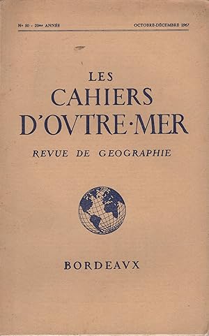 Bild des Verkufers fr Les Cahiers d'Outre-Mer. - Revue de Gographie. - N 80 - 20 Anne - Octobre/Dcembre 1967. zum Verkauf von PRISCA