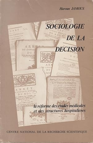 Seller image for Sociologie de la dcision : La rforme des tudes mdicales et des structures hospitalires for sale by PRISCA