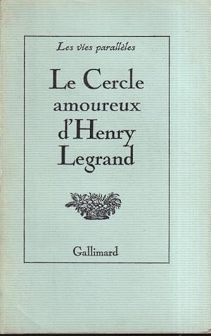 Seller image for Le cercle amoureux d'Henry Legrand : d'aprs ses manuscrits cryptographiques conservs  la Bibliothque nationale for sale by PRISCA