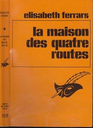 Seller image for La Maison des Quatre-Routes : (A Stranger and Afraid) traduit de l'anglais par Irne Chz-Convard. for sale by PRISCA