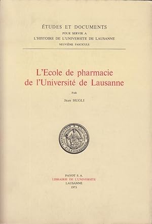 Image du vendeur pour L'Ecole de Pharmacie de l'Universit de Lausanne mis en vente par PRISCA