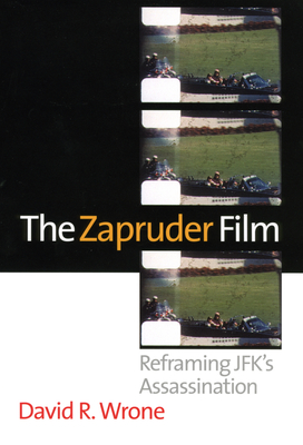 Seller image for The Zapruder Film: Reframing JFK's Assassination (Hardback or Cased Book) for sale by BargainBookStores