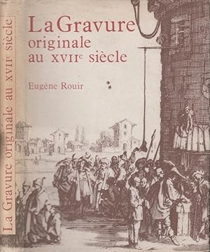 Seller image for La Gravure originale au XVIIe sicle for sale by PRISCA