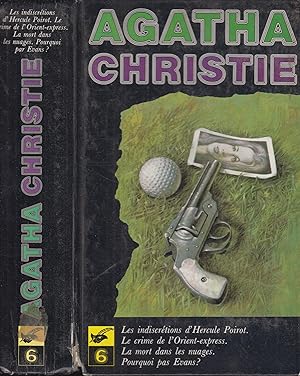 Seller image for Oeuvres compltes /d'Agatha Christie. 6. oeuvres compltes. Le Crime de l'Orient-express. La Mort dans les nuages. Les Indiscrtions d'Hercule Poirot. Volume : 6 for sale by PRISCA