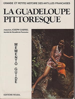 Seller image for La Guadeloupe pittoresque : mmento-guide for sale by PRISCA