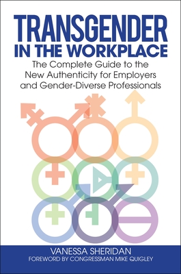 Imagen del vendedor de Transgender in the Workplace: The Complete Guide to the New Authenticity for Employers and Gender-Diverse Professionals (Hardback or Cased Book) a la venta por BargainBookStores